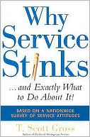 Why Service Stinks...and Exactly What to Do About It!