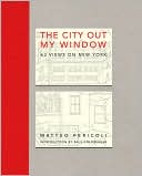 The City Out My Window: 63 Views on New York