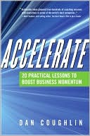 Accelerate: 20 Practical Lessons to Boost Business Momentum