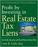 Profit by Investing in Real Estate Tax Liens: Earn Safe, Secured, and Fixed Returns Every Time