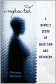Impaired: A Nurse's Story of Addiction and Recovery