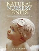 Natural Nursery Knits: 20 Handknit Projects for the New Baby
