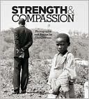 Strength & Compassion: Photographs and Essays