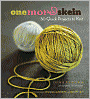 One More Skein: 30 Quick Projects to Knit