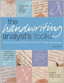 The Handwriting Analyst's Toolkit: Character and Personality Revealed Through Graphology