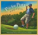 P is for Putt: A Golf Alphabet