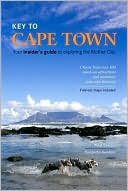 Key to Cape Town: Your Insider's Guide to Exploring the Mother City