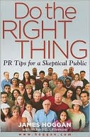 Do the Right Thing: PR Tips for a Skeptical Public