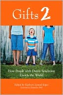 Gifts 2: How People with Down Syndrome Enrich the World