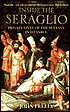 Inside the Seraglio: Private Lives of the Sultans in Istanbul