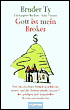 Gott ist Mein Broker (God Is My Broker)