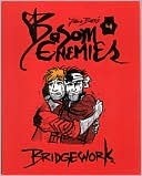 Bosom Enemies: Bridgework