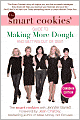 The Smart Cookies' Guide to Making More Dough: How Five Young Women Got Smart, Formed a Money Club, and Took Control of Their Finances