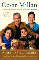 A Member of the Family: The Ultimate Guide to Living with a Happy, Healthy Dog