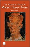 The Prophetic Mode in Modern Hebrew Poetry