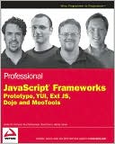 download Professional JavaScript Frameworks : Prototype,YUI, ExtJS, Dojo and MooTools book