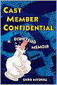 Cast Member Confidential: A Disneyfied Memoir