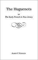 The Huguenots Or Early French In New Jersey
