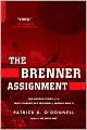 The Brenner Assignment: The Untold Story of the Most Daring Spy Mission of World War II