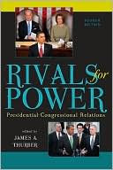 Rivals for Power: Presidential-Congressional Relations