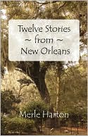 Twelve Stories From New Orleans