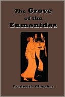 The Grove of the Eumenides: Essays on Literature, Criticism, and Culture
