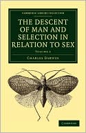 The Descent of Man and Selection in Relation to Sex
