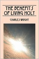 The Benefits Of Living Holy