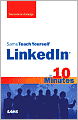 Sams Teach Yourself LinkedIn in 10 Minutes (Sams Teach Yourself Series)