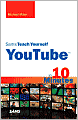Sams Teach Yourself YouTube in 10 Minutes (Sams Teach Yourself Series)