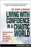 Living with Confidence in a Chaotic World Participant's Guide: Discovering What on Earth We Should Do Now