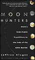 Moon Hunters: NASA's Remarkable Expeditions to the Ends of the Solar System