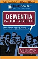 Healthscouter Dementia: Vascular Dementia and Dementia Patient Advocate: Symptoms of Dementia and Dementia Treatment