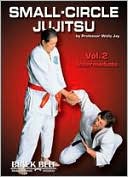 Small-Circle Jujitsu, Vol. 2: Intermediate by Wally Jay