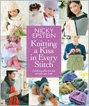 Knitting a Kiss in Every Stitch: Creating Gifts for the People You Love