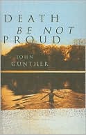 Death Be Not Proud by John Gunther: Book Cover