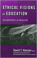 Ethical Visions of Education: Philosophies in Practice