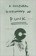 Cultural Dictionary of Punk: 1974-1982