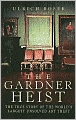 The Gardner Heist: The True Story of the World's Largest Unsolved Art Theft