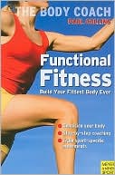 Functional Fitness: Build Your Fittest Body Ever with Australia's Body Coach