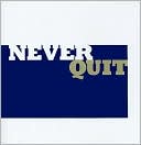 Never Quit: Thoughts to Inspire the Will to Win