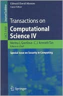 Transactions on Computational Science IV: Special Issue on Security in Computing