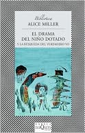 El drama del nino dotado: Y la busqueda del verdadero yo (The Drama of the Gifted Child: The Search for the True Self)