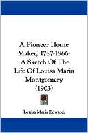 A Pioneer Home Maker, 1787-1866