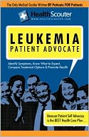 Healthscouter Leukemia: Leukemia Symptoms and Facts about Leukemia: Symptoms of Leukemia or Leukemia Patient Advocate