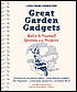 Great Garden Gadgets: Make-It-Yourself Gizmos and Projects