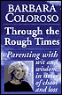 Through the Rough Times: Parenting with Wit and Wisdom in Times of Chaos and Loss