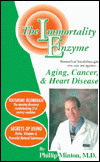 The Immortality Enzyme: Biomedical Breakthroughs You Can Use against Aging, Cancer and Heart Disease