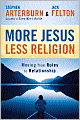 More Jesus, Less Religion: Moving from Rules to Relationship