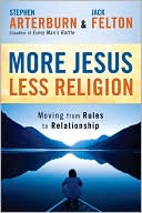 More Jesus, Less Religion: Moving from Rules to Relationship